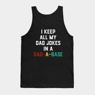 I Keep All My Dad Jokes In A Dad-a-base Vintage Tank Top